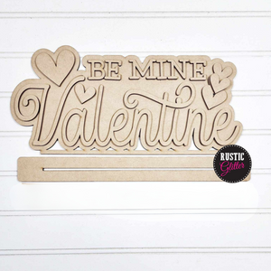 Be My Valentine Shelf Sitter Decor  | DIY Kit | Unfinished