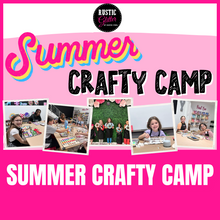 Load image into Gallery viewer, Summer Crafty Camp
