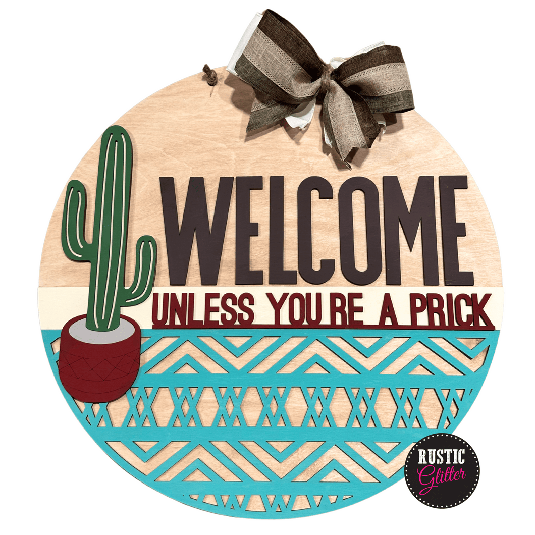 Welcome Unless You're a Prick Door Hanger | DIY Kit | Unfinished