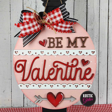 Load image into Gallery viewer, Be My Valentine Sign Door Hanger | DIY Kit | Unfinished
